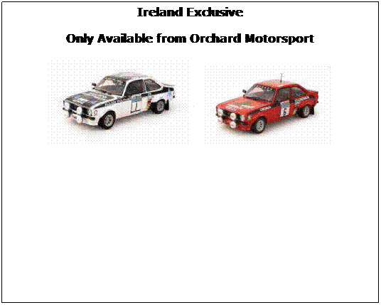 Text Box: Ireland Exclusive
Only Available from Orchard Motorsport

 
